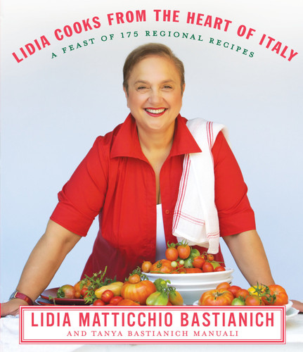 Lidia Cooks from the Heart of Italy: A Feast of 175 Regional Recipes: A Cookbook book cover by Lidia Matticchio Bastianich, Tanya Bastianich Manuali