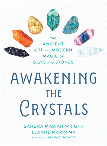 Awakening the Crystals: The Ancient Art and Modern Magic of Gems and Stones book cover by Sandra Mariah Wright, Leanne Marrama