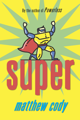 Super (Supers of Noble's Green) book cover by Matthew Cody