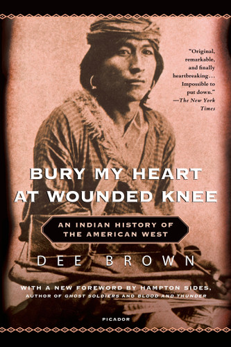 Bury My Heart at Wounded Knee: An Indian History of the American West book cover by Dee Brown