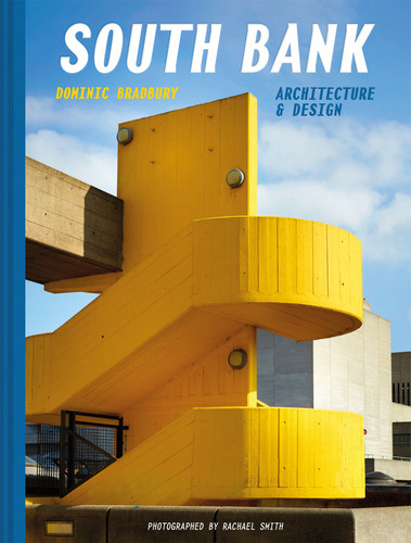 South Bank: Architecture & Design book cover by Dominic Bradbury