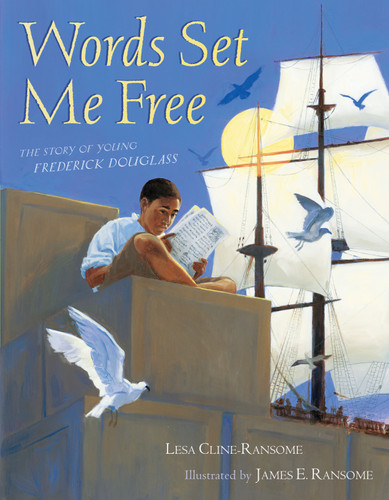 Words Set Me Free: The Story of Young Frederick Douglass book cover by Lesa Cline-Ransome