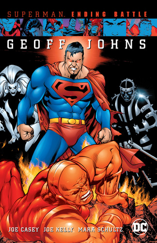 Superman: Ending Battle (New Edition) book cover by Joe Casey, Joe Kelly, Geoff Johns, Mark Schultz