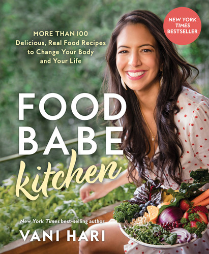Food Babe Kitchen: More than 100 Delicious, Real Food Recipes to Change Your Body and Your Life: book cover by Vani Hari