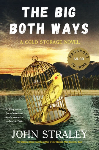The Big Both Ways (A Cold Storage Novel) book cover by John Straley