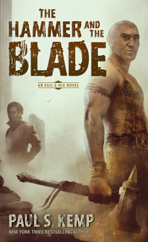 The Hammer and the Blade: An Egil & Nix Novel (Egil & Nix) book cover by Paul S. Kemp