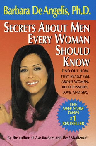 Secrets About Men Every Woman Should Know: Find Out How They Really Feel About Women, Relationships, Love, and Sex book cover by Barbara De Angelis