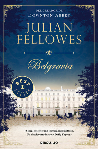 Belgravia / Julian Fellowe's Belgravia book cover by Julian Fellowes