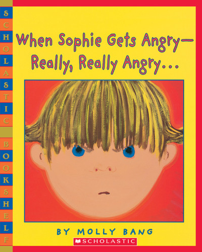 When Sophie Gets Angry - Really, Really Angry… (Scholastic Bookshelf) book cover by Molly Bang
