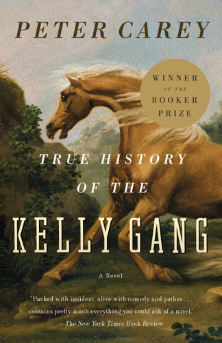 True History of the Kelly Gang (Booker Prize Winner): A Novel (Vintage International) book cover by Peter Carey