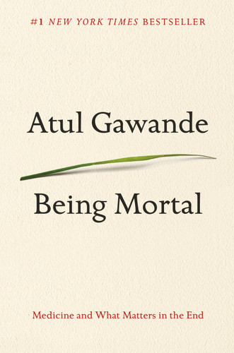 Being Mortal: Medicine and What Matters in the End book cover by Atul Gawande