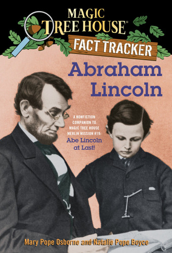 Abraham Lincoln: A Nonfiction Companion to Magic Tree House Merlin Mission #19: Abe Lincoln at Last (Magic Tree House Fact Tracker) book cover by Mary Pope Osborne, Natalie Pope Boyce