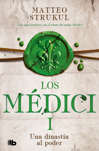 Una dinastía al poder / A Dynasty Comes into Power. The Medicis I (Los Medici) book cover by Matteo Strukul