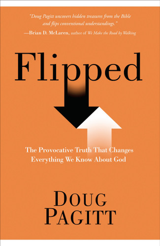 Flipped: The Provocative Truth That Changes Everything We Know About God book cover by Doug Pagitt