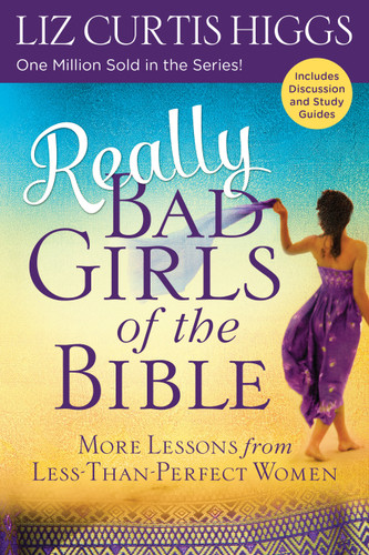 Really Bad Girls of the Bible: More Lessons from Less-Than-Perfect Women (Bad Girls of the Bible) book cover by Liz Curtis Higgs