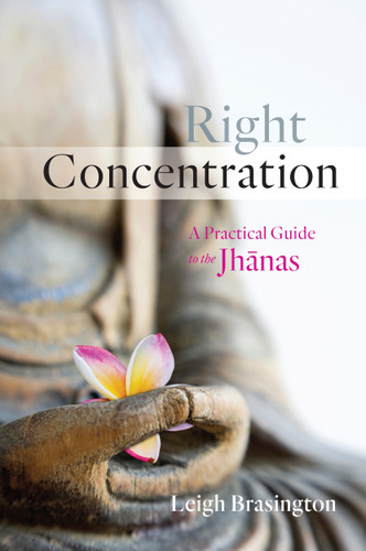 Right Concentration: A Practical Guide to the Jhanas book cover by Leigh Brasington