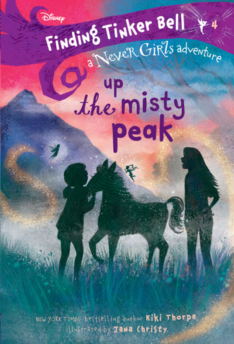 Finding Tinker Bell #4: Up the Misty Peak (Disney: The Never Girls) (Never Girls) book cover by Kiki Thorpe