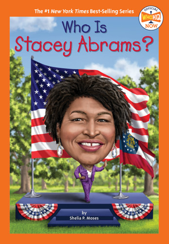 Who Is Stacey Abrams? (Who HQ Now) book cover by Shelia P. Moses, Who HQ