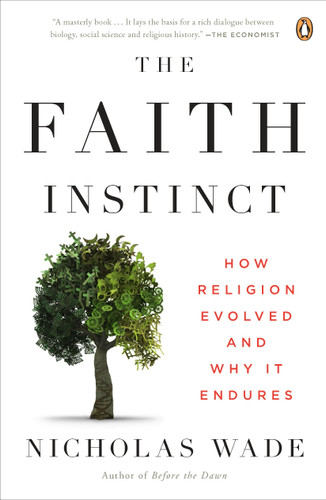 The Faith Instinct: How Religion Evolved and Why It Endures book cover by Nicholas Wade