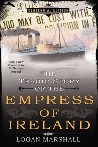 The Tragic Story of the Empress of Ireland book cover by Logan Marshall