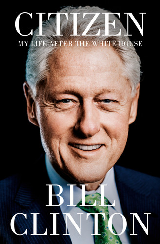 Citizen: My Life After the White House book cover by Bill Clinton