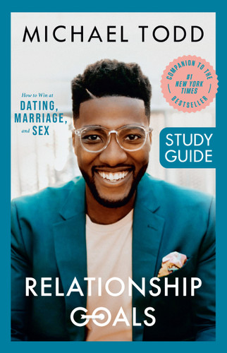 Relationship Goals Study Guide: How to Win at Dating, Marriage, and Sex book cover by Michael Todd