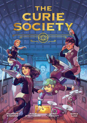 The Curie Society (The Curie Society Series) book cover by Heather Einhorn, Adam Staffaroni, Janet Harvey