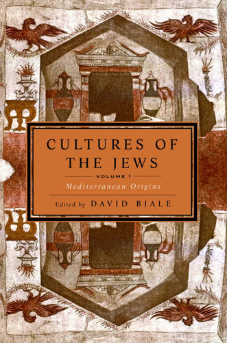 Cultures of the Jews, Volume 1: Mediterranean Origins (National Jewish Book Award) book cover by 