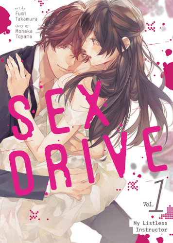 SEX DRIVE (Manga) Vol. 1 - My Listless Instructor (SEX DRIVE (Manga) Vol. 1 - My Listless Instructor) book cover by Monaka Toyama