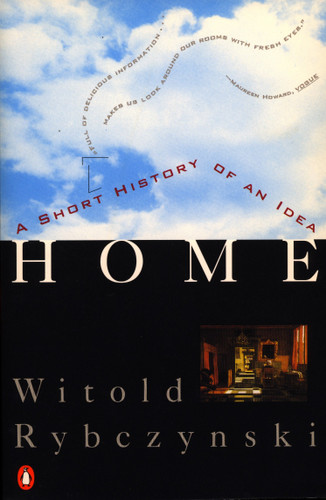 Home: A Short History of an Idea book cover by Witold Rybczynski