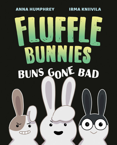 Buns Gone Bad (Fluffle Bunnies, Book 1) (Fluffle Bunnies) book cover by Anna Humphrey