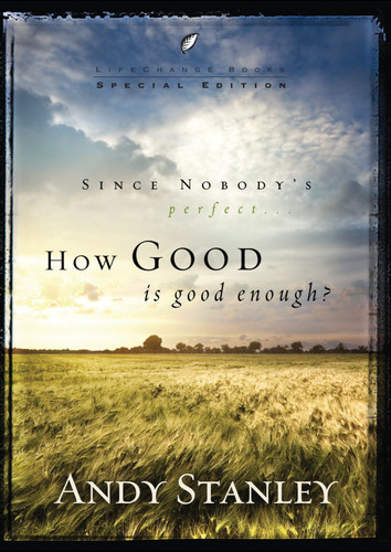 How Good Is Good Enough?: 6-Pack, Easter (LifeChange Books) book cover by Andy Stanley