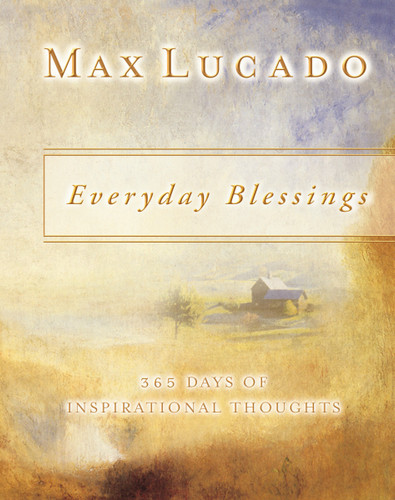 Everyday Blessings: 365 Days of Inspirational Thoughts (A Devotional) book cover by Max Lucado