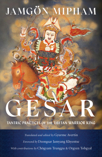 Gesar: Tantric Practices of the Tibetan Warrior King book cover by Jamgon Mipham