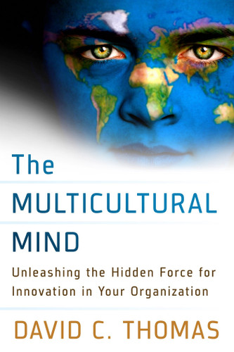 The Multicultural Mind: Unleashing the Hidden Force for Innovation in Your Organization book cover by David C. Thomas
