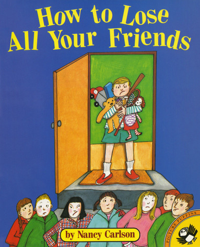 How to Lose All Your Friends book cover by Nancy Carlson