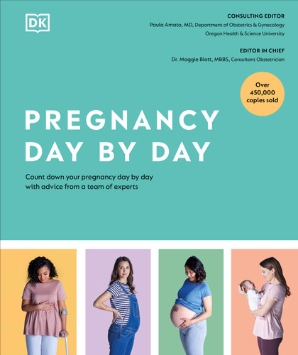 Pregnancy Day by Day: Count Down Your Pregnancy Day by Day with Advice from a Team of Experts book cover by DK