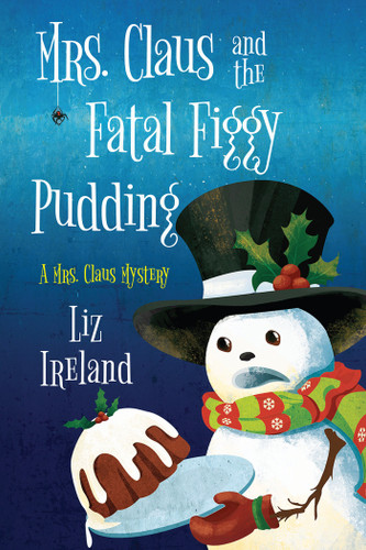 Mrs. Claus and the Fatal Figgy Pudding (A Mrs. Claus Mystery) book cover by Liz Ireland