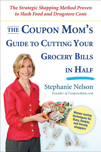 The Coupon Mom's Guide to Cutting Your Grocery Bills in Half: The Strategic Shopping Method Proven to Slash Food and Drugstore Costs book cover by Stephanie Nelson