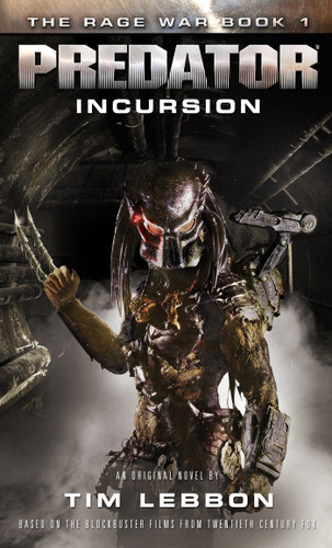 Predator - Incursion: The Rage War 1 book cover by Tim Lebbon