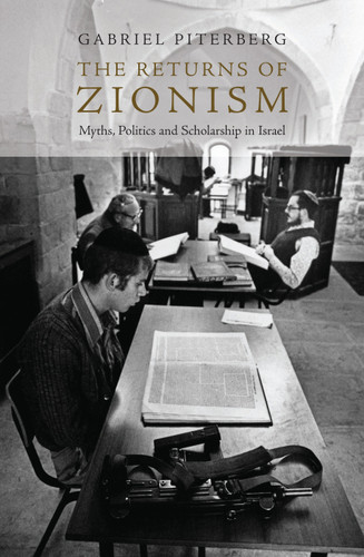 The Returns of Zionism: Myths, Politics and Scholarship in Israel book cover by Gabriel Piterberg
