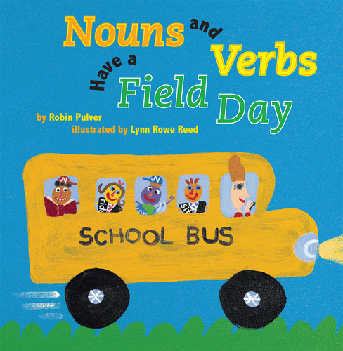 Nouns and Verbs Have a Field Day book cover by Robin Pulver