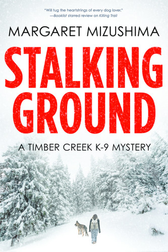 Stalking Ground: A Timber Creek K-9 Mystery (A Timber Creek K-9 Mystery) book cover by Margaret Mizushima