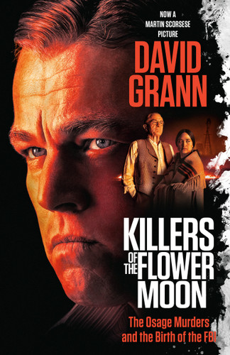 Killers of the Flower Moon (Movie Tie-in Edition): The Osage Murders and the Birth of the FBI book cover by David Grann