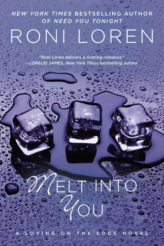 Melt Into You (A Loving on the Edge Novel) book cover by Roni Loren