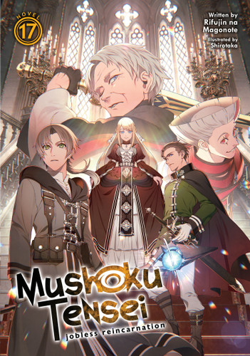Mushoku Tensei: Jobless Reincarnation (Light Novel) Vol. 17 (Mushoku Tensei: Jobless Reincarnation (Light Novel)) book cover by Rifujin na Magonote