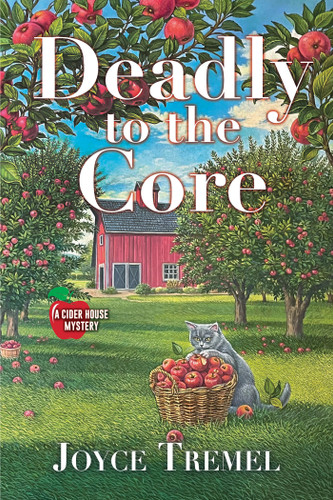 Deadly to the Core (A Cider House Mystery) book cover by Joyce Tremel