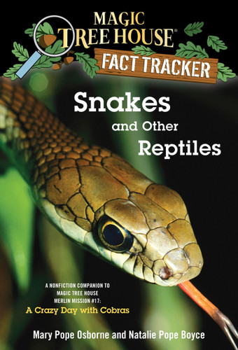Snakes and Other Reptiles: A Nonfiction Companion to Magic Tree House Merlin Mission #17: A Crazy Day with Cobras (Magic Tree House Fact Tracker) book cover by Mary Pope Osborne, Natalie Pope Boyce