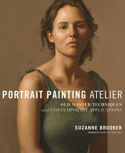 Portrait Painting Atelier: Old Master Techniques and Contemporary Applications book cover by Suzanne Brooker