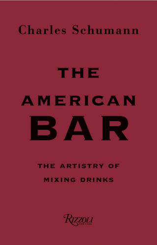The American Bar: The Artistry of Mixing Drinks book cover by Charles Schumann